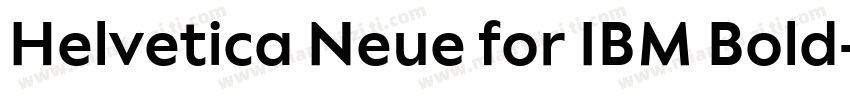Helvetica Neue for IBM Bold字体转换